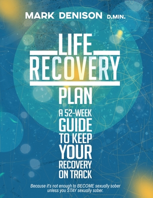 Life Recovery Plan - Denison, Mark