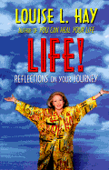 Life!: Reflections on Your Journey - Hay, Louise L