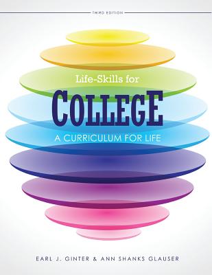 Life-Skills for College: A Curriculum for Life - Ginter, Earl J, and Glauser, Ann