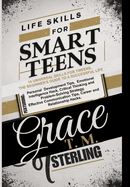 Life Skills for Smart Teens: 14 Universal Skills for Tweens, the Beginner's Guide to a Successful Life