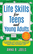 Life Skills for Teens and Young Adults: Money & Career Edition; Gain Empowering, Expert Advice for a Thriving Future, Financial Mastery & Job Success With Inquisitive Journal Prompts for Personal Clarity: MONEY & CAREER EDITION; GAIN EMPOWERING, EXPERT...