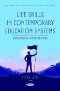 Life Skills in Contemporary Education Systems: Exploring Dimensions