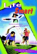 Life Smart: Choices for Young People about Friendship, Family and Future - Bennett, Vicki