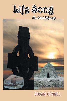 Life Song: An Irish Odyssey - O'Neill, Susan