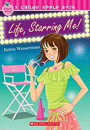 Life, Starring Me! - Wasserman, Robin