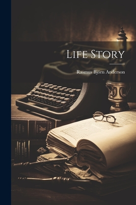 Life Story - Anderson, Rasmus Bjrn