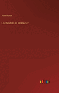 Life Studies of Character