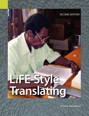 Life-Style Translating: A Workbook for Bible Translator's, Second Edition - Wendland, Ernst R
