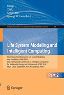 Life System Modeling and Intelligent Computing: International Conference on Life System Modeling and Simulation, LSMS 2010, and International Conference on Intelligent Computing for Sustainable Energy and Environment, ICSEE 2010, Wuxi, China, September...