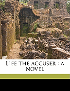 Life the Accuser: A Novel; Volume 3