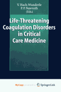Life-Threatening Coagulation Disorders in Critical Care Medicine
