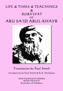 Life & Times & Teachings & Ruba'iyat of Abu Sa'id Abul-Khayr