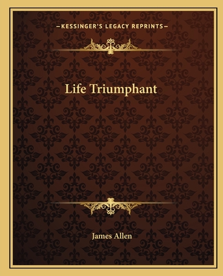 Life Triumphant - Allen, James