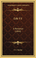 Life V1: A Romance (1844)