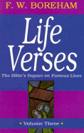 Life Verses: The Bible's Impact on Famous Lives: Volume Three - Boreham, Frank W