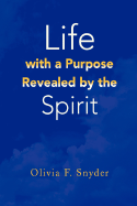 Life with a Purpose Revealed by the Spirit