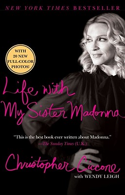 Life with My Sister Madonna - Ciccone, Christopher, and Leigh, Wendy