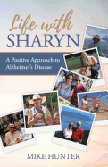 Life with Sharyn: A Positive Approach to Alzheimer's