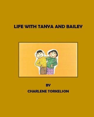 Life With Tanya And Bailey - Torkelson, Charlene