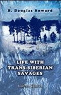 Life With Trans-Siberian Savages