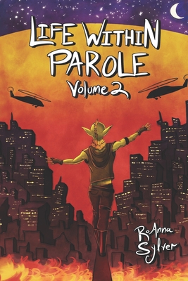 Life Within Parole: Volume 2 - Sylver, Roanna