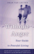 Life Without Anger: Your Guide to Peaceful Living