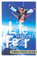Life Without Fear: Be Strong and Let Your Heart Take Courage