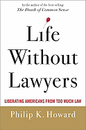 Life Without Lawyers: Liberating Americans from Too Much Law