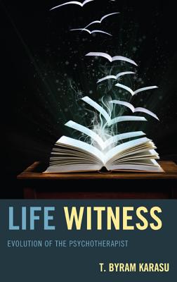 Life Witness: Evolution of the Psychotherapist - Karasu, T Byram