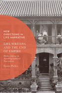 Life Writing and the End of Empire: Homecoming in Autobiographical Narratives