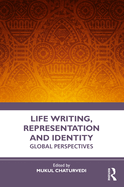 Life Writing, Representation and Identity: Global Perspectives