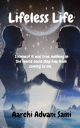 Lifeless Life: "I knew if it was true, nothing in the world could stop him from coming to me. "