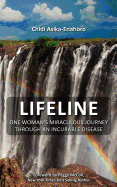 Lifeline: One woman's miraculous journey through an incurable disease.