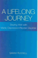 Lifelong Journey (A): Staying Well with Manic Depression/Bipolar Disorder