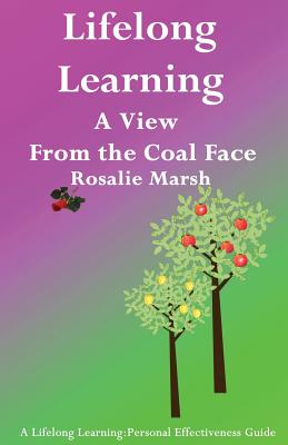 Lifelong Learning: A View from the Coal Face - Marsh, Rosalie