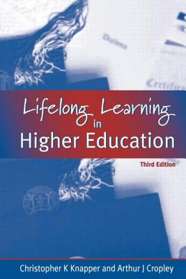 Lifelong Learning in Higher Education - Cropley, A, and Knapper, Chris