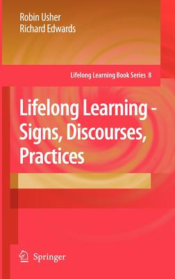 Lifelong Learning - Signs, Discourses, Practices - Usher, Robin, and Edwards, Richard