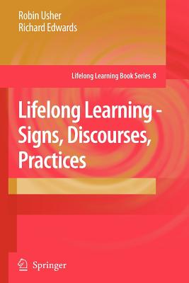 Lifelong Learning - Signs, Discourses, Practices - Usher, Robin, and Edwards, Richard