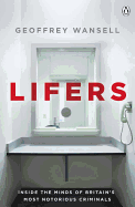 Lifers: Inside the Minds of Britain's Most Notorious Criminals