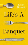 Life's a Banquet