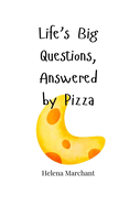 Life's Big Questions, Answered by Pizza