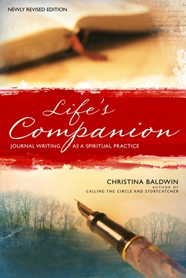 Life's Companion: Journal Writing as a Spiritual Practice - Baldwin, Christina