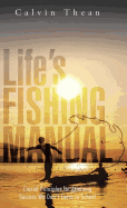 Life's Fishing Manual: Crucial Principles for Attaining Success We Don't Learn in School
