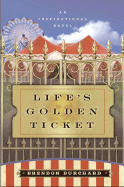 Life's Golden Ticket: An Inspirational Novel