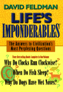 Life's Imponderables: The Answers to Civilization's Most Perplexing Questions