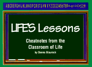 Life's Lessons: Cheatnotes from the Classroom of Life - Blaurock, Donna, and Caton, Patrick (Editor)