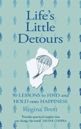 Life's Little Detours: 50 Lessons to Find and Hold Onto Happiness