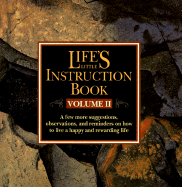 Lifes Little Instruction Book Volume II: A Few More Suggestions Observations and Reminders...