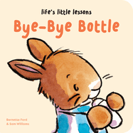 Life's Little Lessons: Bye-Bye Bottle