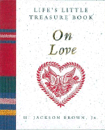 Life's Little Treasure Book on Love - Brown, H Jackson, Jr.